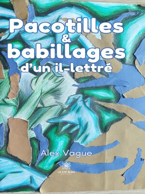 cover image of Pacotilles et babillages d'un il-lettré
